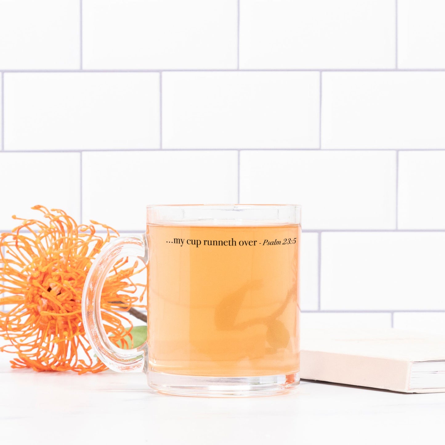 My Cup Runneth Over - Psalm 23:5 - 10oz Glass Mug