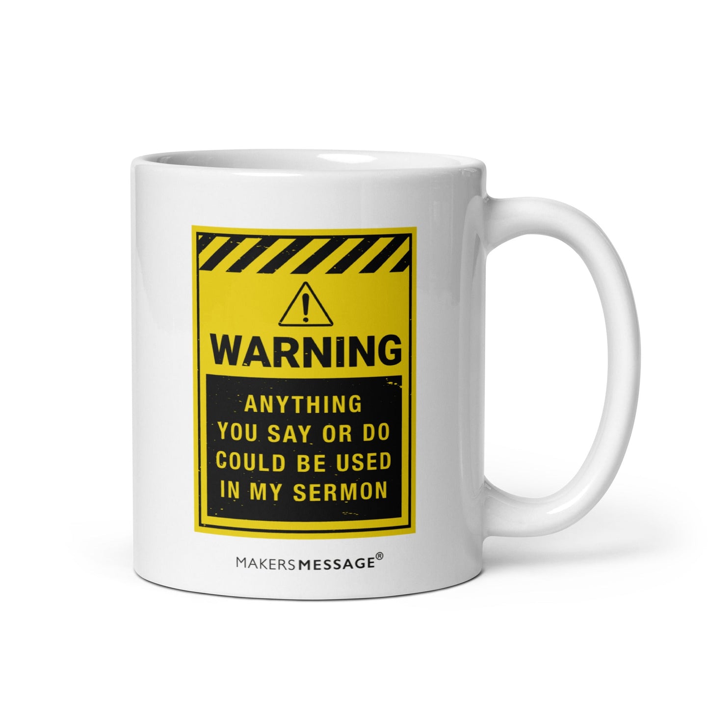 Warning: Anything You Say or Do Could Be Used in My Sermon Mug