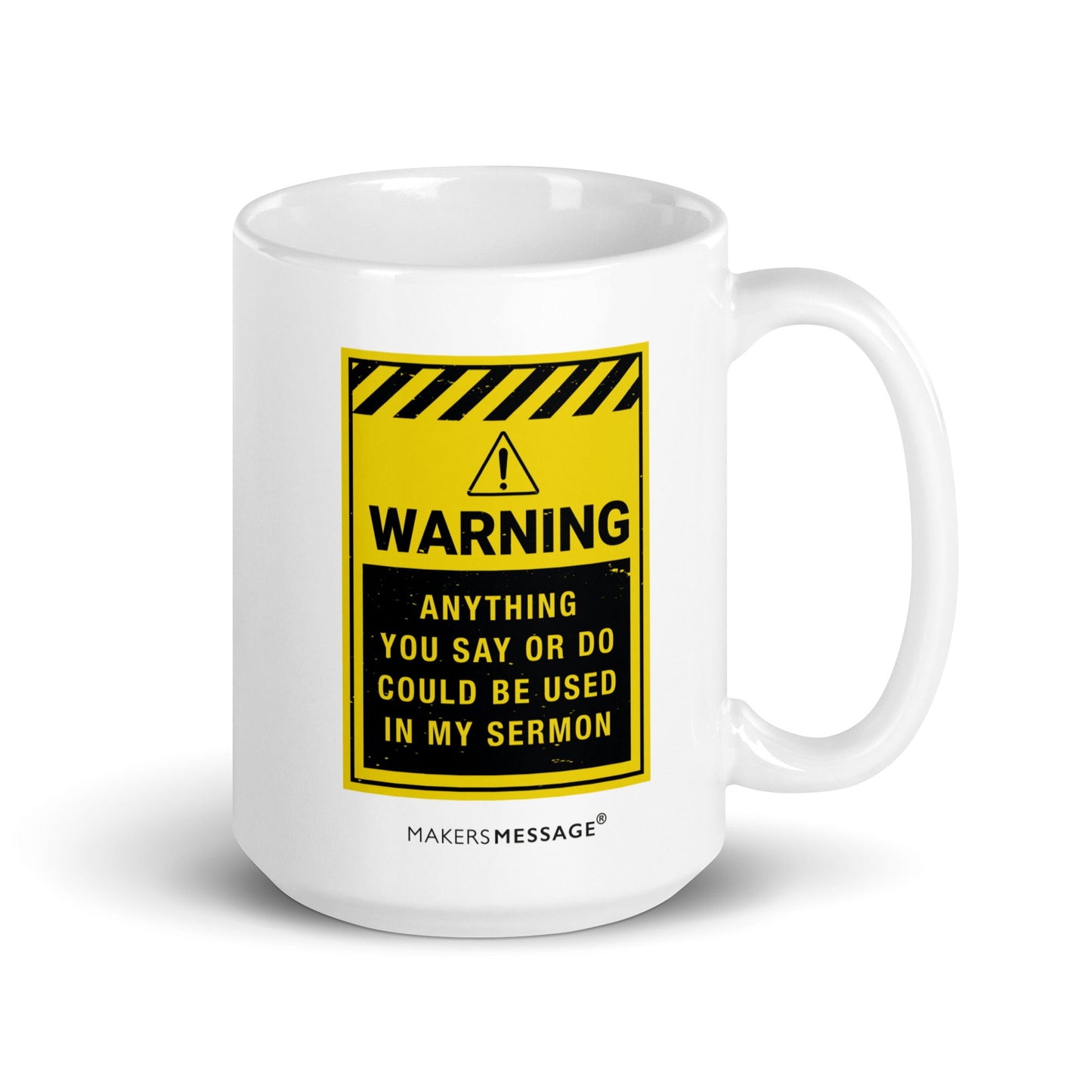 Warning: Anything You Say or Do Could Be Used in My Sermon Mug