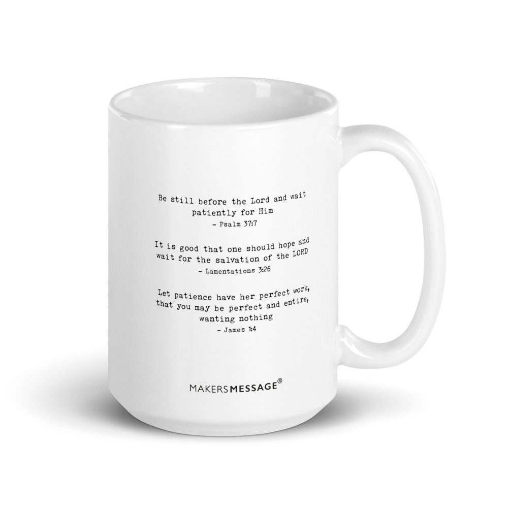 God Heard You. Just Be Patient. Mug